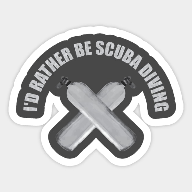 I'd rather be scuba diving Sticker by WAADESIGN